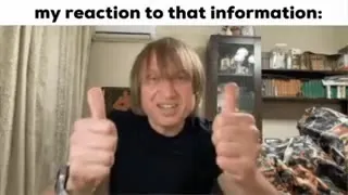 My Reaction to That Information