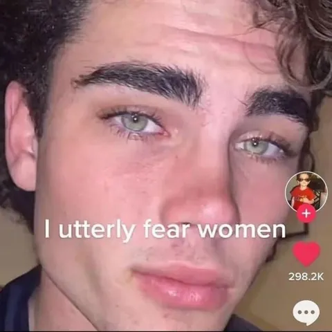 I utterly fear women