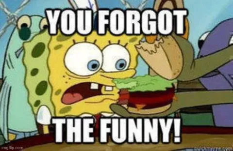 You Forgot the Funny