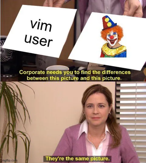 Vim User and Clown Are Identical