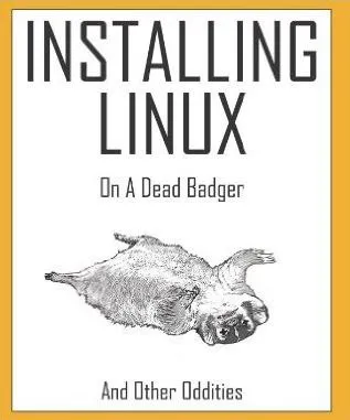 Installing Linux on a Dead Badger