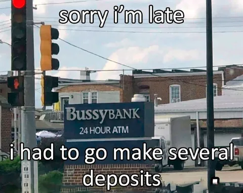 BusyBank Deposit Excuse