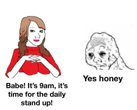 Daily Stand-Up Yes Honey