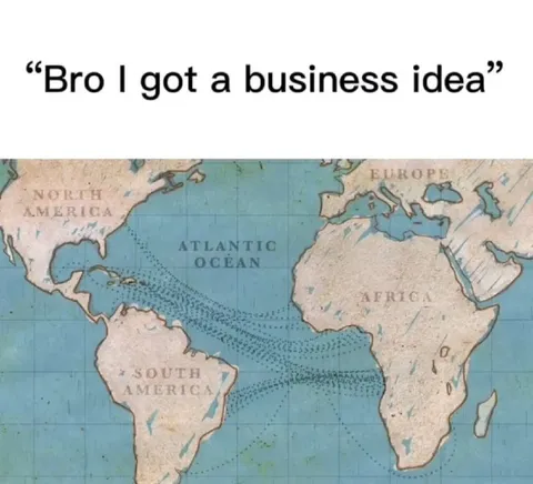 Bro I Got a Business Idea
