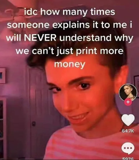 Why Can't We Print More Money