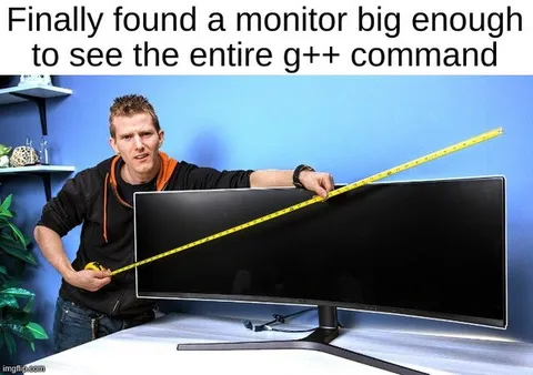 Monitor Big Enough for g++