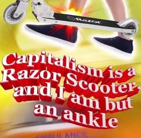 Capitalism Is a Razor Scooter