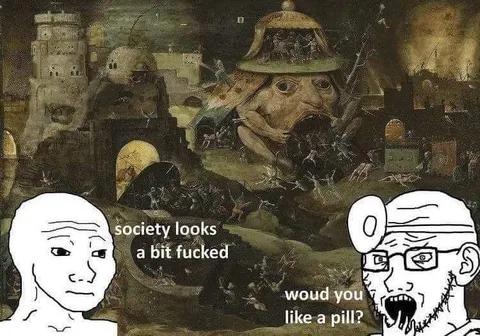 Society Looks Fucked Pill