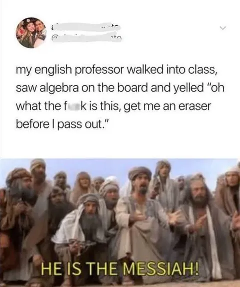Algebra Professor Is the Messiah