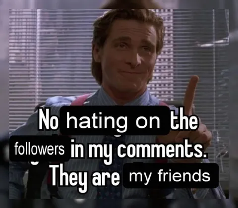 No Hating on My Comment Followers