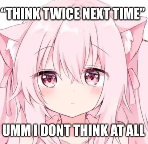 Think Twice Next Time