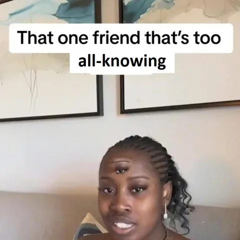 That One All-Knowing Friend