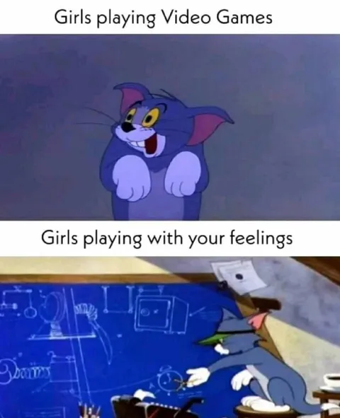 Girls Playing With Your Feelings