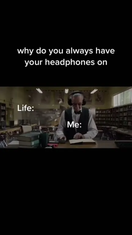 Why Do You Always Wear Headphones