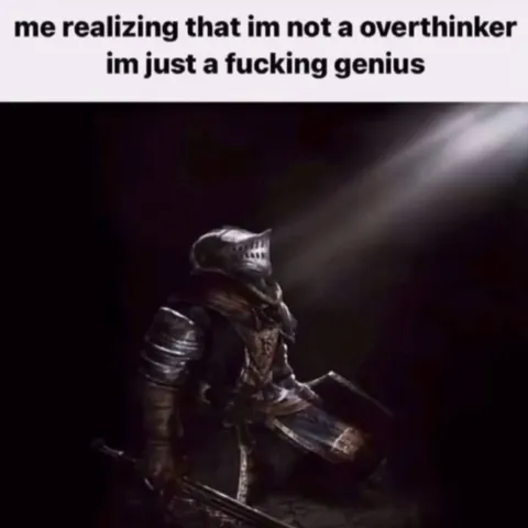 Not Overthinking, Just a Genius