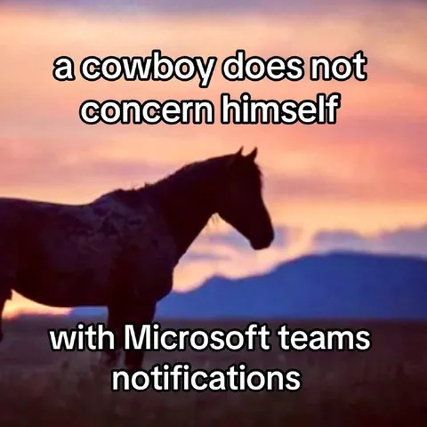 Cowboy Ignores Teams Notifications