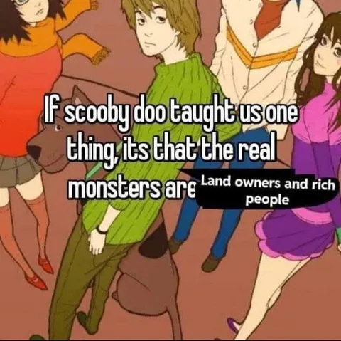 The Real Monsters Are Landowners