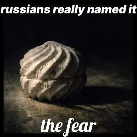 Russians Named It the Fear