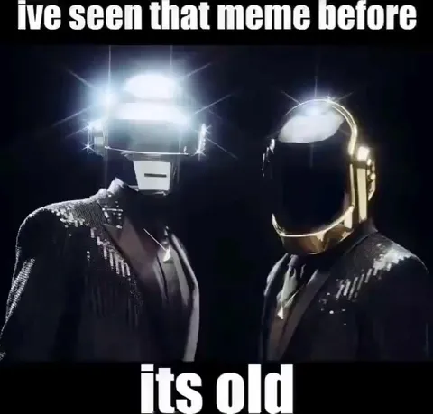 I’ve Seen That Meme Before