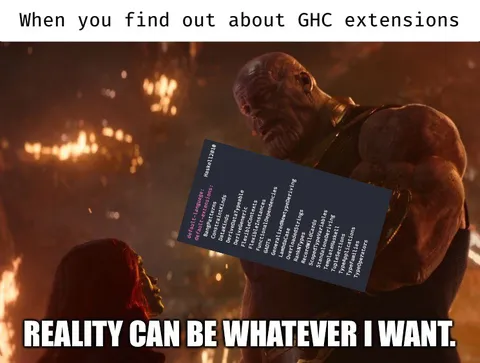 Thanos Discovers GHC Extensions