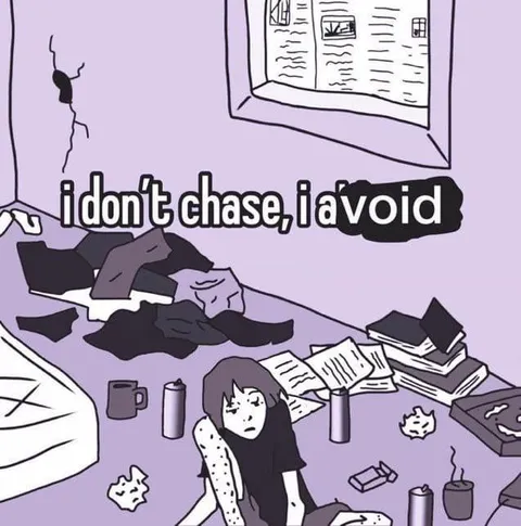 I Don’t Chase, I Avoid