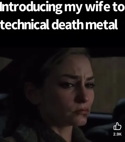 Introducing My Wife to Technical Death Metal