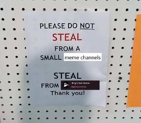 Please Do Not Steal From Small Meme Channels