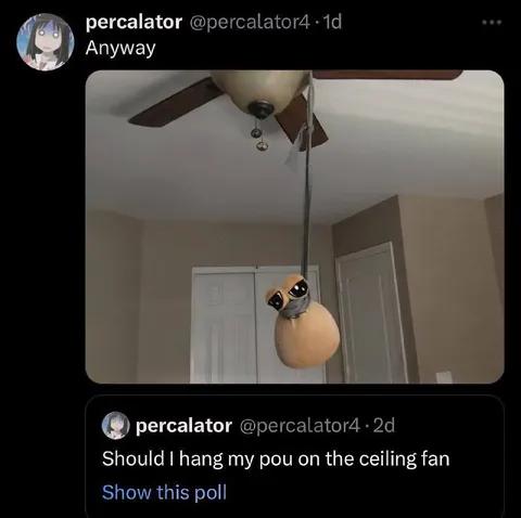 Pou on the Ceiling Fan