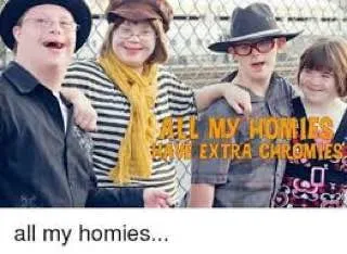 All My Homies Love Extra Chromies