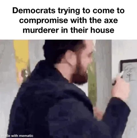 Democrats Compromising With an Axe Murderer