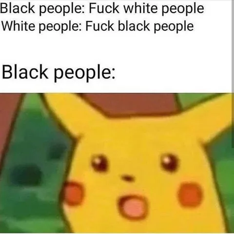 Surprised Pikachu About Racism