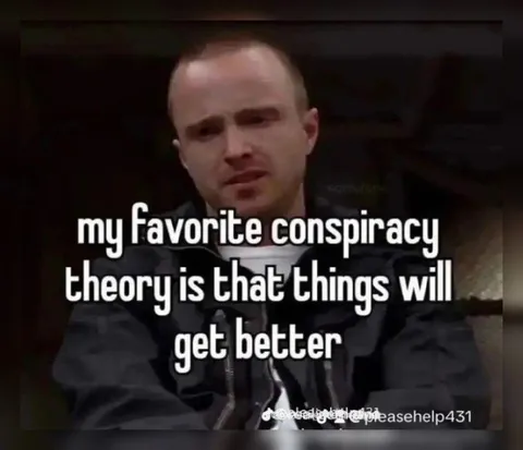 Things Will Get Better Conspiracy