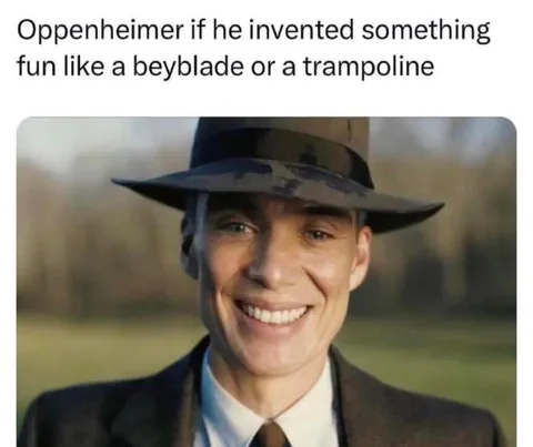 Oppenheimer Invents a Trampoline