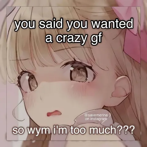 Crazy Girlfriend Too Much