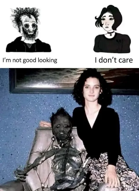 I'm Not Good Looking, I Don't Care