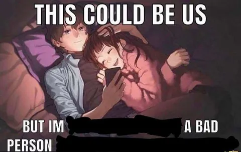 This Could Be Us But I'm a Bad Person