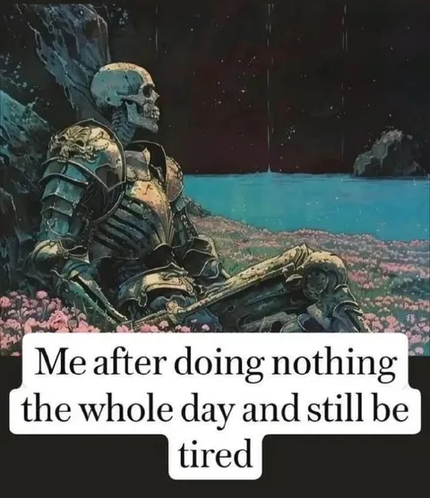 Tired After Doing Nothing