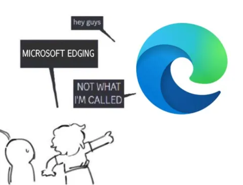 Microsoft Edging Is Not My Name