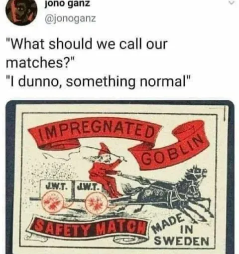 Impregnated Goblin Matches
