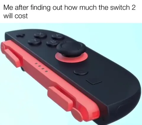 Me After Finding Out Switch 2 Price
