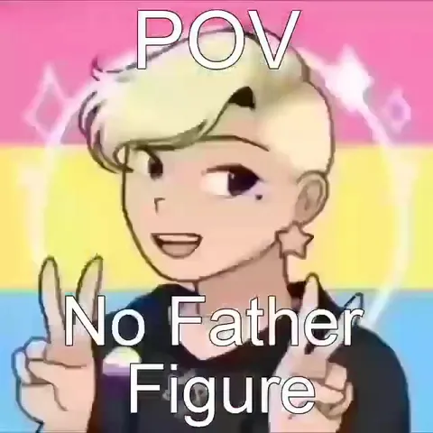 POV: No Father Figure