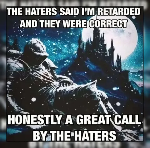 Haters Were Right