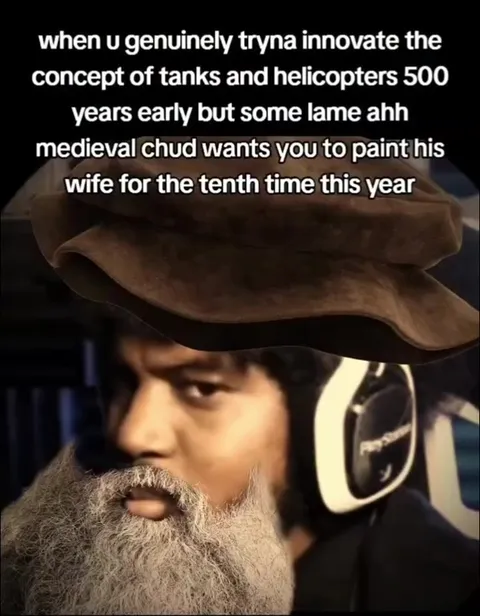 Medieval Chud Wants His Wife Painted Again