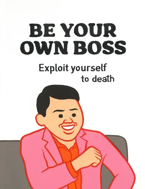 Be Your Own Boss Exploit Yourself