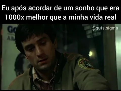 Sonho melhor que a vida real