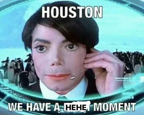 Houston We Have a Hehe Moment