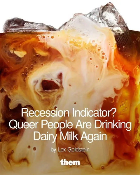 Queer People Drink Dairy Milk