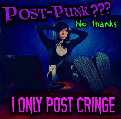 Post-Punk Cringe Rejection