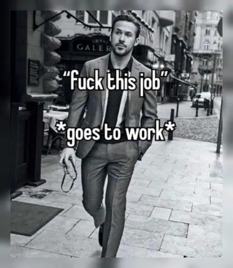 Fuck This Job Goes to Work