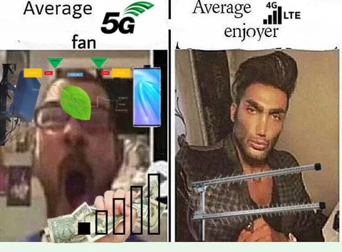 Average 5G Fan vs 4G Enjoyer